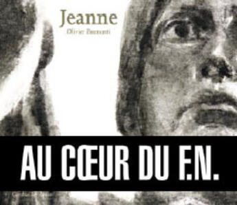 Couverture du livre « Jeanne ; au coeur du f.n. » de Bramanti-O aux éditions Carabas