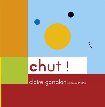 Couverture du livre « Chut ! » de Claire Garralon aux éditions Memo