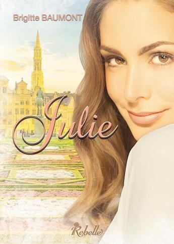 Couverture du livre « Julie » de Brigitte Baumont aux éditions Rebelle