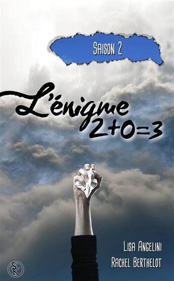 Couverture du livre « L'énigme 2+0=3 saison 2 » de Berthelot Rachel aux éditions Sharon Kena