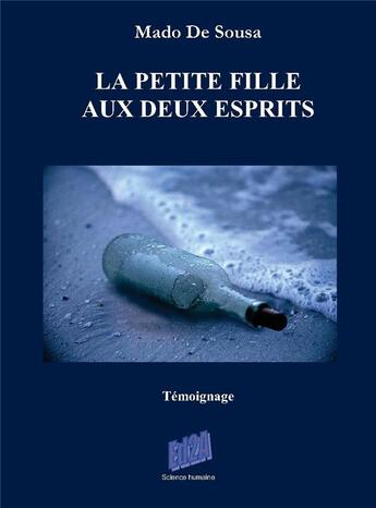 Couverture du livre « La petite fille aux deux esprits » de Mado De Sousa aux éditions Auteurs D'aujourd'hui