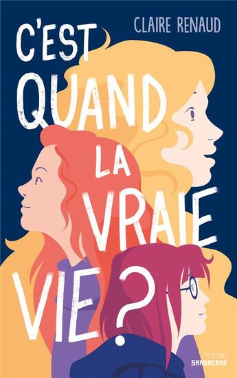 Couverture du livre « C'est quand la vraie vie ? » de Claire Renaud aux éditions Sarbacane