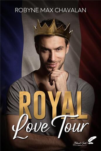 Couverture du livre « Royal love tour » de Robyne Max Chavalan aux éditions Black Ink