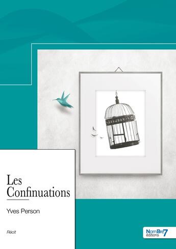 Couverture du livre « Les confinuations » de Yves Person aux éditions Nombre 7