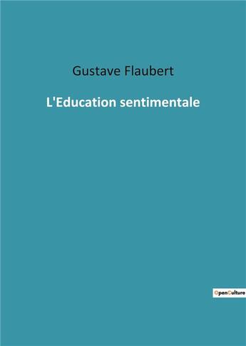 Couverture du livre « L education sentimentale » de Flaubert Gustav aux éditions Culturea