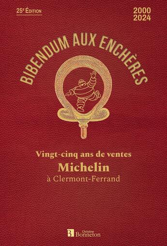 Couverture du livre « Bibendum aux enchères : Vingt-cinq ans de ventes Michelin à Clermont-Ferrand (25e édition) » de Pierre-Gabriel Gonzalez aux éditions Bonneton