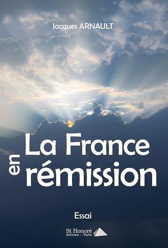 Couverture du livre « France en remission » de Jacques Arnault aux éditions Saint Honore Editions