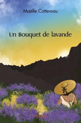 Couverture du livre « Un bouquet de lavande » de Cottereau Maelle aux éditions Edilivre