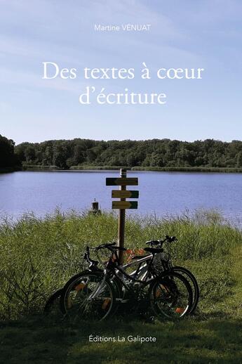 Couverture du livre « Des textes à coeur d'écriture » de Martine Venuat aux éditions La Galipote