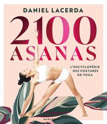 Couverture du livre « 2100 asanas : l'encyclopédie des postures de yoga » de Daniel Lacerda aux éditions Marabout