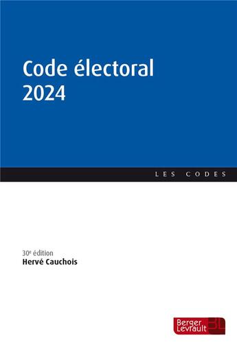 Couverture du livre « Code électoral (édition 2024) » de Herve Cauchois aux éditions Berger-levrault