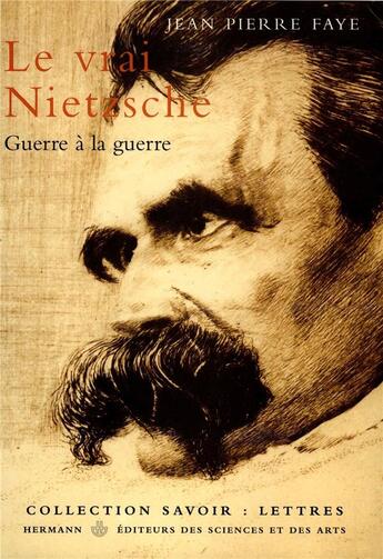 Couverture du livre « Le vrai Nietzsche, guerre à la guerre » de Jean-Pierre Faye aux éditions Hermann