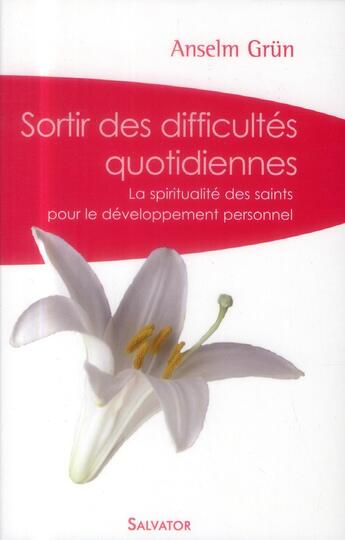 Couverture du livre « Sortir des difficultés quotidiennes » de Anselm Grun aux éditions Salvator