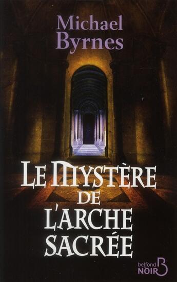 Couverture du livre « Le mystère de l'arche sacrée » de Michael Byrnes aux éditions Belfond