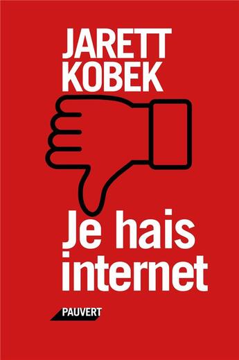 Couverture du livre « Je hais internet » de Jarett Kobek aux éditions Pauvert