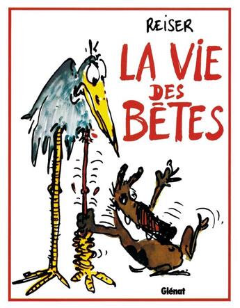 Couverture du livre « La vie des bêtes » de Reiser aux éditions Glenat