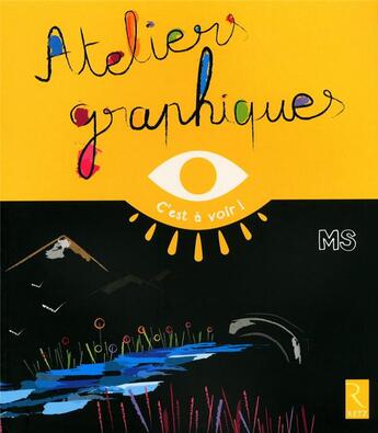 Couverture du livre « Ateliers graphiques ; moyenne section » de Elisabeth Grimault aux éditions Retz