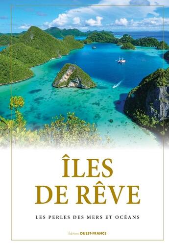 Couverture du livre « Îles de rêve : les perles des mers et océans » de Laurent Berthel aux éditions Ouest France