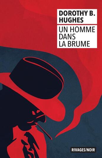 Couverture du livre « Un homme dans la brume » de Dorothy B. Hughes aux éditions Rivages