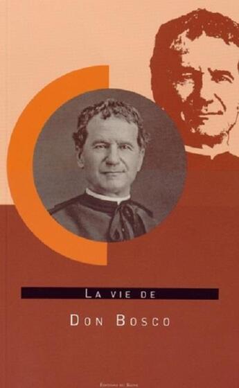 Couverture du livre « La Vie De Don Bosco » de Teresio Bosco aux éditions Signe