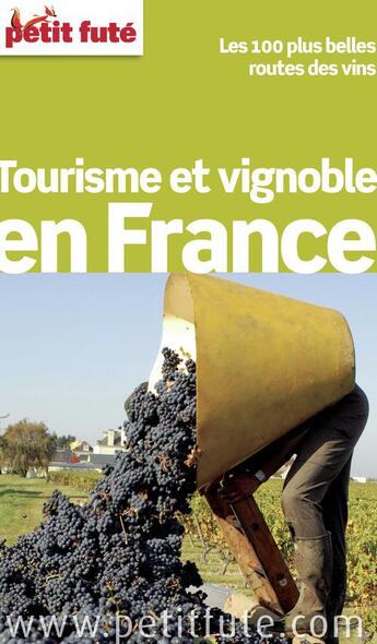 Couverture du livre « GUIDE PETIT FUTE ; TOURISME ET VIGNOBLE ; tourisme et vignoble en France (édition 2013) » de  aux éditions Le Petit Fute