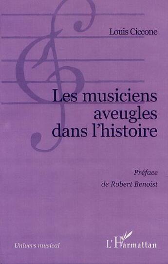 Couverture du livre « Les musiciens aveugles dans l'histoire » de Louis Ciccone aux éditions L'harmattan