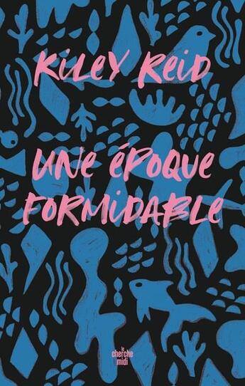 Couverture du livre « Une époque formidable » de Kiley Reid aux éditions Cherche Midi