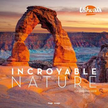 Couverture du livre « Calendrier mural incroyable nature par ushuaia (édition 2019) » de  aux éditions Hugo Image