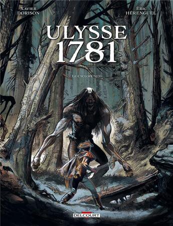 Couverture du livre « Ulysse 1781 Tome 2 ; le cyclope Tome 2 » de Eric Herenguel et Sebastien Lamirand et Xavier Dorison aux éditions Delcourt