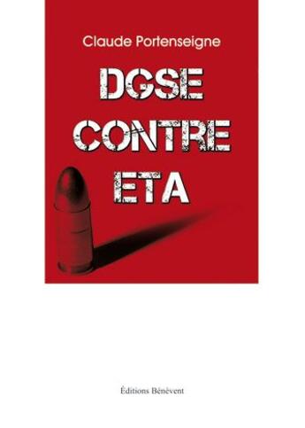 Couverture du livre « Dgse Contre Eta » de Portenseigne aux éditions Benevent