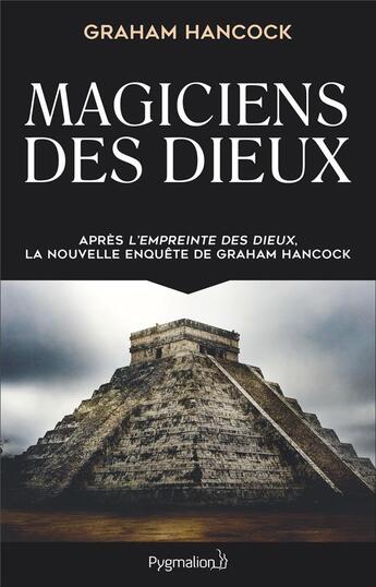 Couverture du livre « Magiciens des dieux » de Graham Hancock aux éditions Pygmalion