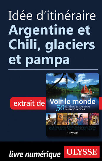 Couverture du livre « Idée d'itinéraire - Argentine et Chili, glaciers et pampa » de  aux éditions Epagine