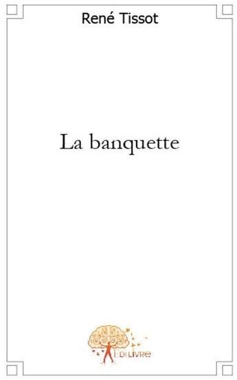 Couverture du livre « La banquette » de Rene Tissot aux éditions Edilivre