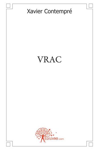 Couverture du livre « Vrac » de Xavier Contempre aux éditions Edilivre