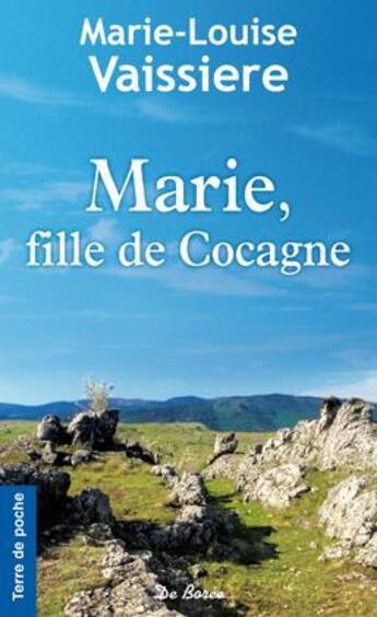 Couverture du livre « Marie, fille de Cocagne » de Marie-Louise Vaissiere aux éditions De Boree