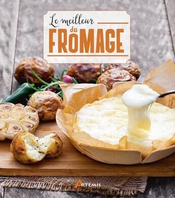 Couverture du livre « Le meilleur du fromage » de  aux éditions Artemis