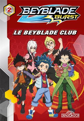 Couverture du livre « Beyblade - burst t.2 ; le Beyblade club » de  aux éditions Les Livres Du Dragon D'or