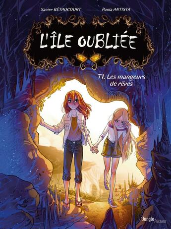 Couverture du livre « L'île oubliée Tome 1 : les mangeurs de rêves » de Xavier Betaucourt et Paolo Antista aux éditions Jungle