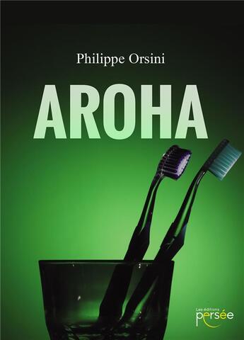 Couverture du livre « Aroha » de Philippe Orsini aux éditions Persee