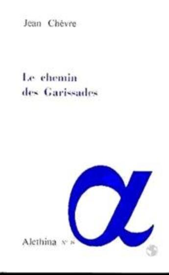 Couverture du livre « Le Chemin Des Garissades » de Jean Chevre aux éditions L'age D'homme