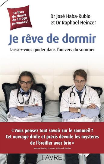 Couverture du livre « Je rêve de dormir ; laissez-vous guider dans l'univers du sommeil » de Raphael Heinzer et Jose Haba-Rubio aux éditions Favre