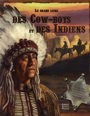 Couverture du livre « Le grands livre des cowboys et des indiens » de Sabine Minssieux aux éditions Quatre Fleuves