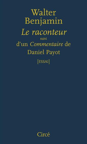 Couverture du livre « Le raconteur ; commentaire de Daniel Payot » de Benjamin Walter aux éditions Circe