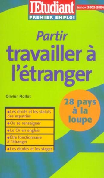 Couverture du livre « Partir travailler a l'etranger ; 28 pays a la loupe (édition 2003/2004) » de Olivier Rollot aux éditions L'etudiant