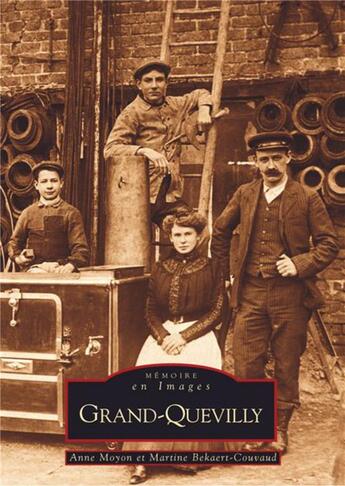 Couverture du livre « Grand-Quevilly » de Anne Moyon et Martine Bekaert aux éditions Editions Sutton