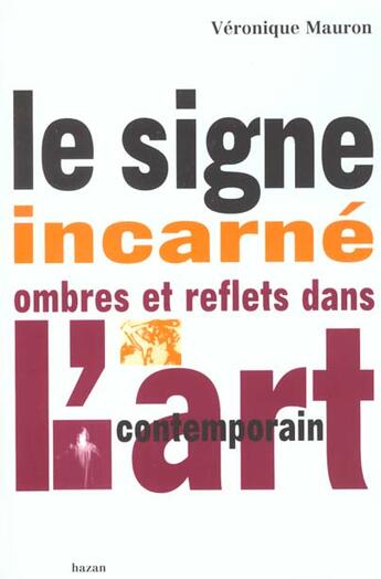 Couverture du livre « Le signe incarne » de Veronique Mauron aux éditions Hazan