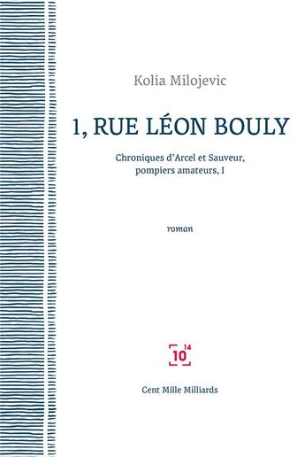 Couverture du livre « 1, rue Léon Bouly » de Kolia Milojevic aux éditions Cent Mille Milliards