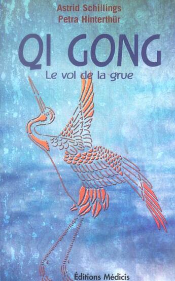 Couverture du livre « Qi gong - le vol de la grue » de Hinterthur aux éditions Medicis