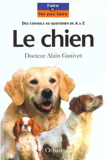 Couverture du livre « Le Dictionnaire Pratique De Votre Chien » de Angel Ganivet aux éditions Orban