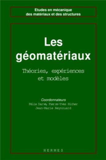 Couverture du livre « Les géomatériaux - Volume 3 (coll. Etudes en mécanique des matériaux et des structures) : Avancées récentes en calcul d'ouvrages » de Pierre-Yves Hicher et Félix Darve et Jean-Marie Reynouard aux éditions Hermes Science Publications